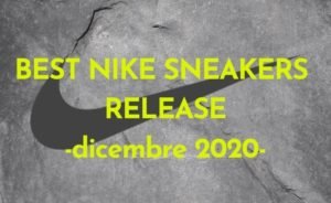 Migliori release Nike di dicembre: ecco tutte le nuove collab sotto l’albero!